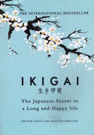 Ikigai: The Japanese secret to a long and happy life