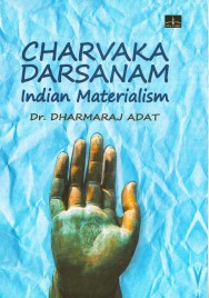 Charvaka Darsanam = Indian Materialism