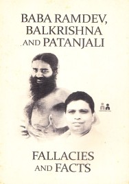 Baba Ramdev, Balkrishna And Patanjali – Fallacies And Facts